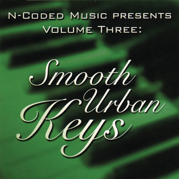 N-Coded Music - N-Coded Music Presents Volume Three: Smooth Urban Keys
