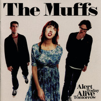 The Muffs - Alert Today Alive Tomorrow