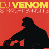 DJ Venom - Straight Bangin' 3 (Continuous DJ Mix by DJ Venom)