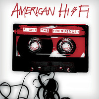 American Hi-Fi - Fight the Frequency