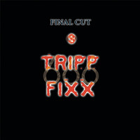 Final Cut - Tripp Six Fixx