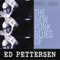 Ed Pettersen - The New Punk Blues of Ed Pettersen