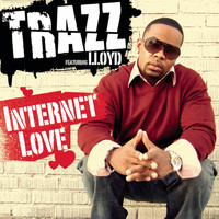 Trazz - Internet Love (feat. Lloyd)