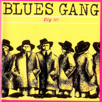 Blues Gang - Dig It!