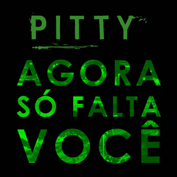 Pitty - Agora Só Falta Você - Single