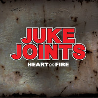 The Juke Joints - Heart on Fire