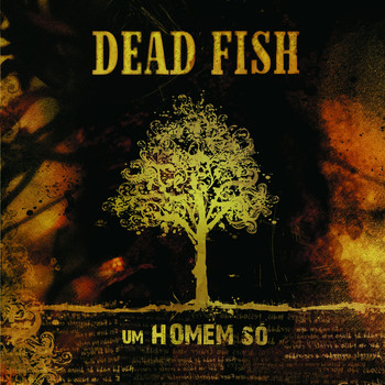 Dead Fish - Um Homem Só