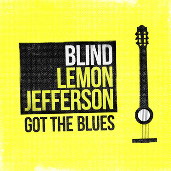 Blind Lemon Jefferson - Got the Blues