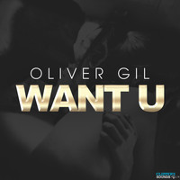 Oliver Gil - Want U
