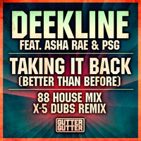 Deekline feat. Asha Rae & PSG - Taking It Back (Better Than Before) (Remixes)