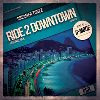 Dreamer Tunez - Ride 2 Downtown