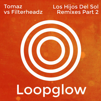 Tomaz Vs Filterheadz - los Hijos del Sol Remixes, Pt. 2
