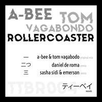 A-Bee, Tom Vagabondo - Rollercoaster