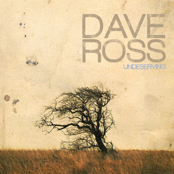 Dave Ross - Undeserving