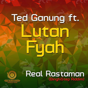 Ted Ganung, Lutan Fyah - Real Rastaman