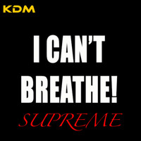 Supreme - I Can't Breathe