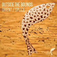 Outside The Bounds - Orient / Splice
