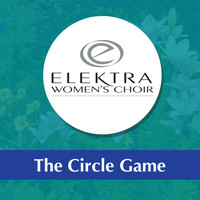 Elektra Women's Choir - The Circle Game (feat. Stephanie Ching & Kate MacColl)