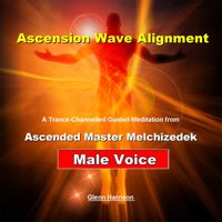 Glenn Harrison - Ascension Wave Alignment: Ascended Master Lord Melchizedek (Guided Meditation) [Male Voice]