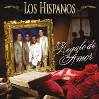 Los Hispanos - Regalo de Amor