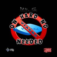 Mr. G - On Hard No Viagra Needed (Explicit)