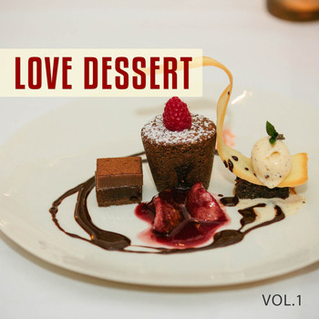 Various Artists - Love Dessert, Vol. 1 (Lovely Dinner Jazz & Chill out Tunes)