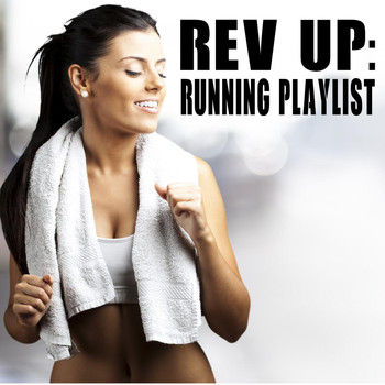 Various Artists - Rev Up: Running Playlist