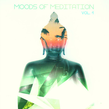 Various Artists - Moods of Meditation, Vol. 1 (Best Tunes for Mediation and Yoga Sessions)