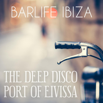 Various Artists - Barlife Ibiza - The Deep Disco Port of Eivissa