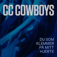 CC Cowboys - Du som klemmer på mitt hjerte