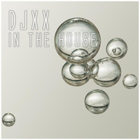Djxx - In the House