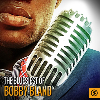 Bobby Bland - The Bluesiest of Bobby Bland
