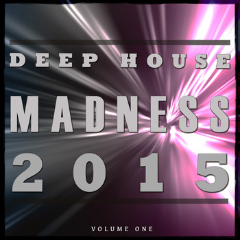 Various Artists - Deep House Madness - 2015, Vol. 1 (Best in Dance & House Music [Explicit])