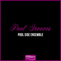 Pool Side Ensemble - Pool Grooves
