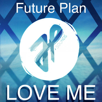 Future Plan - Love Me