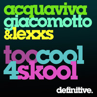 John Acquaviva, Olivier Giacomotto, Jonny Lexxs - Too Cool 4 Skool