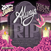 Ed Solo & Deekline - Always RIP, Pt. 1