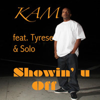 Kam - Showin' U Off (feat. Tyrese & Solo)