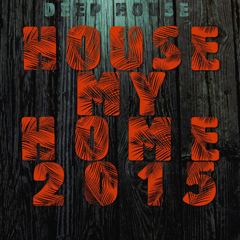 Various Artists - House My Home 2015