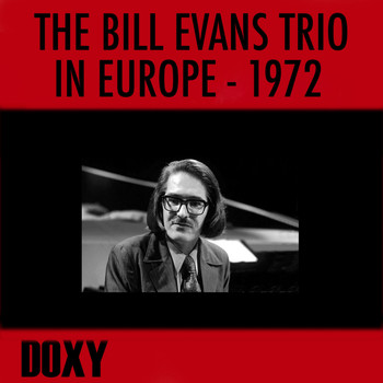 The Bill Evans Trio - The Bill Evans Trio in Europe 1972