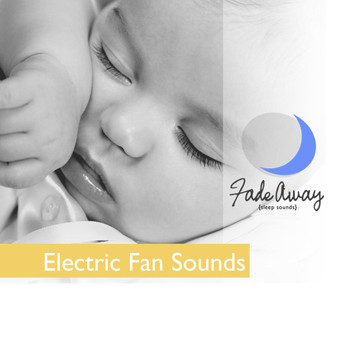Fade Away Sleep Sounds - Electric Fan Sounds (White Noise)