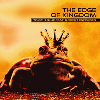 Toxic N Blue feat. Robert Enforsen - The Edge of Kingdom