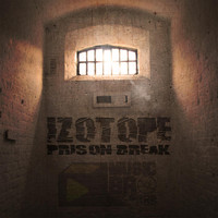 Izotope - Prison Break