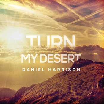 Daniel Harrison - Turn My Desert