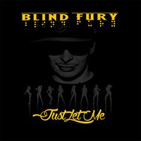 Blind Fury - Just Let Me
