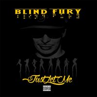 Blind Fury - Just Let Me (Explicit)