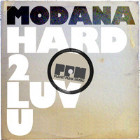 Modana - Hard 2 Luv U
