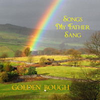 Golden Bough - Songs My Father Sang
