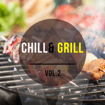 Various Artists - Chill & Grill, Vol. 2 (Finest Lounge & Chillout Music for Barbecue)