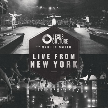 Jesus Culture - Live From New York